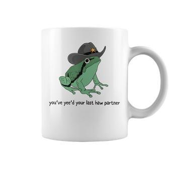 You Just Yee'd Your Last Haw Cowboy Frog Meme Coffee Mug - Seseable