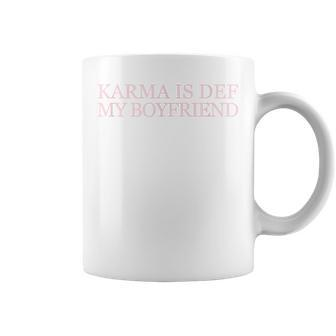 Karma Is My Boyfriend Coffee Mug - Monsterry AU