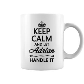 Keep Calm And Let Adrian Handle It Name Coffee Mug - Seseable
