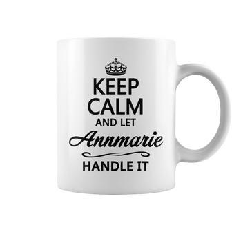 Keep Calm And Let Annmarie Handle It Name Coffee Mug - Seseable