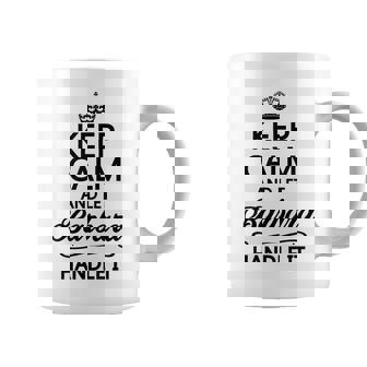 Keep Calm And Let Barbara Handle It Name Coffee Mug - Seseable