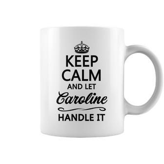 Keep Calm And Let Caroline Handle It Name Coffee Mug - Seseable