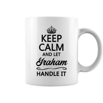 Keep Calm And Let Graham Handle It Name Coffee Mug - Seseable