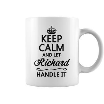 Keep Calm And Let Richard Handle It Name Coffee Mug - Seseable