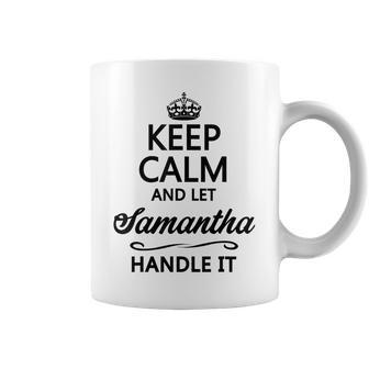 Keep Calm And Let Samantha Handle It Name Coffee Mug - Seseable