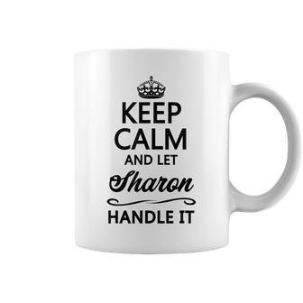 Keep Calm And Let Sharon Handle It Name Coffee Mug - Seseable