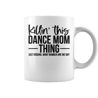 Killin' This Dance Mom Thing Just Kidding Vintage Mom Coffee Mug - Thegiftio