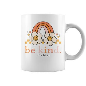 Be Kind Of A Bitch Sarcastic Saying Kindness Women Coffee Mug - Thegiftio UK