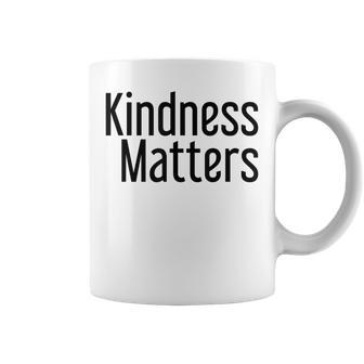 Kindness Matters Be Kind Positive Quote Coffee Mug | Crazezy DE