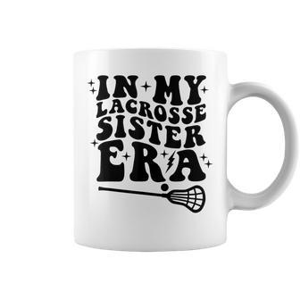 In My Lacrosse Sister Era Groovy Retro Sports Lacrosse Coffee Mug - Seseable