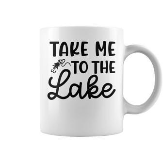 Take Me To The Lake Fishing Cute Coffee Mug - Monsterry AU