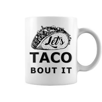 Let's Taco Bout It Coffee Mug - Monsterry DE