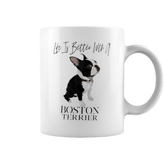 Life Is Better With A Boston Terrier Dog For Lover Coffee Mug - Monsterry DE