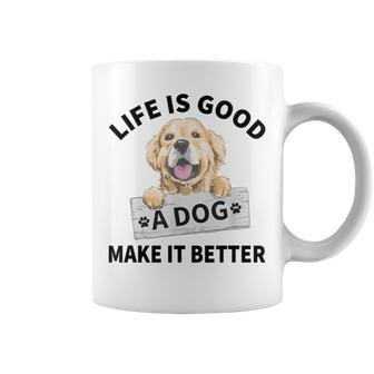 Life Is Good A Dog Makes It Better For Dog Lover Coffee Mug | Crazezy DE