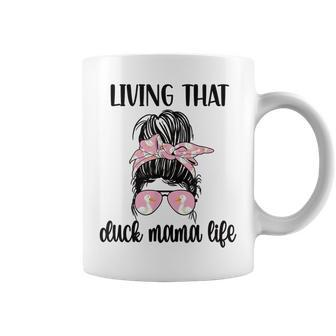 Living That Duck Mama Life Duck Mom Duck Lover Coffee Mug - Monsterry UK