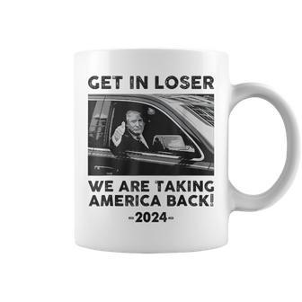 Get In Loser We Are Talking America Back Trump 2024 Coffee Mug | Mazezy