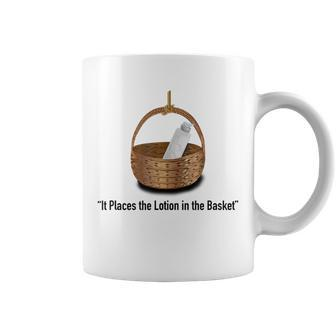 Lotion In The Basket Classic Movie Coffee Mug - Monsterry