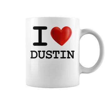 I Love Dustin Heart Name T Coffee Mug - Monsterry DE