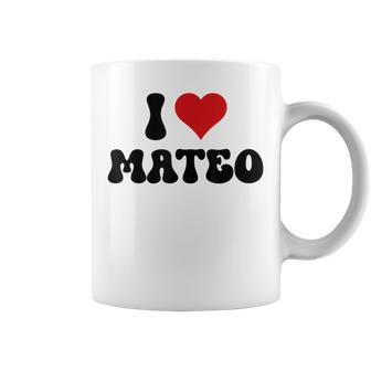 I Love Mateo I Heart Mateo Valentine's Day Coffee Mug - Seseable