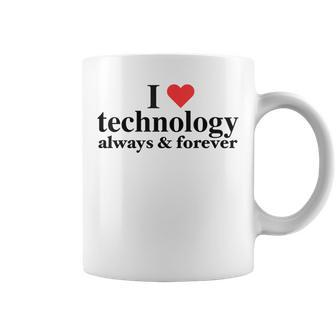 I Love Technology Always And Forever Napoleon Inspired Coffee Mug - Monsterry AU