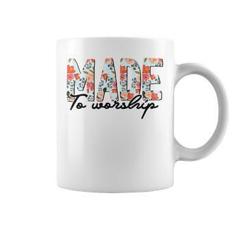 Made To Worship Christian Faith Jesus God Lover Floral Coffee Mug - Monsterry UK