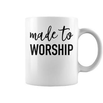 Made To Worship Popular Christian Life Faith Quote Coffee Mug - Monsterry DE