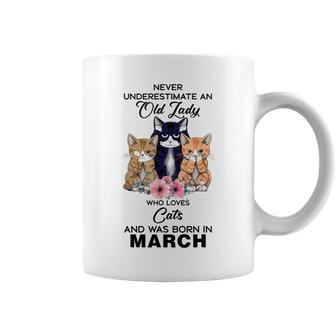 March Never Underestimate An Old Lady Who Loves Cats Coffee Mug - Monsterry