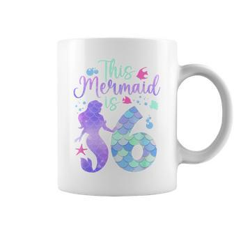 This Mermaid Is 6 Birthday Girls Mermaid Coffee Mug - Seseable