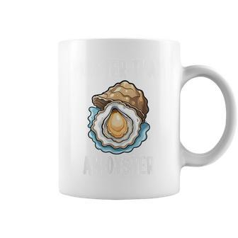 Moister Than An Oyster Adult Humor Shucking Shellfish Coffee Mug - Monsterry