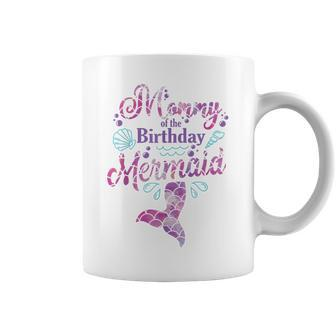 Mommy Of The Birthday Mermaid Birthday Party Mermaid Mother Coffee Mug - Monsterry DE