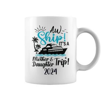 Mother Daughter Trip 2024 Cruise Vacation Mom Matching Coffee Mug - Thegiftio