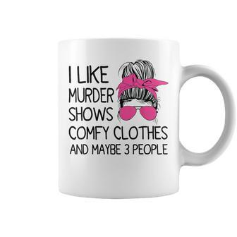 I Like Murder Shows Comfy Clothes 3 People Messy Bun Coffee Mug - Seseable