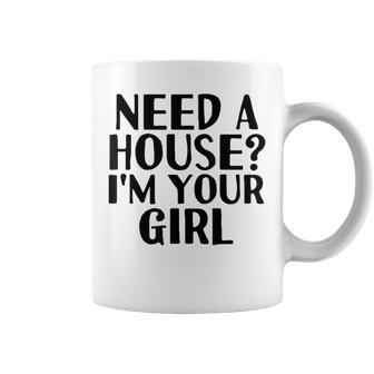 Need A House I'm Your Girl Real Estate Agent Coffee Mug | Crazezy