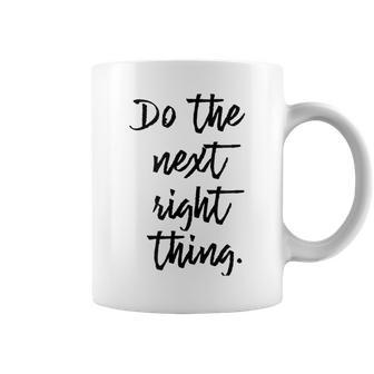 Do The Next Right Thing Coffee Mug - Monsterry CA