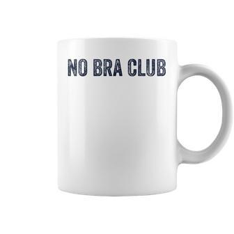 No Bra Club Birthday For Wife Her Coffee Mug - Monsterry DE