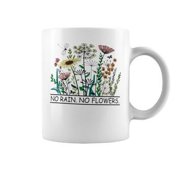 No Rain No Flowers Cute Flowers Lover Flower And Nature Coffee Mug - Monsterry DE