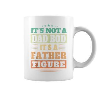 Not Dad Bod Its A Father Figure Fathers Day Daddy Papa Coffee Mug - Seseable