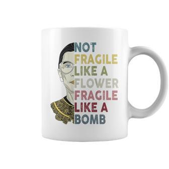 Not Fragile Like A Flower But A Bomb Ruth Ginsburg Rbg Coffee Mug | Crazezy DE