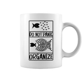 Do Not Panic Organize Don't Panic Coffee Mug - Monsterry