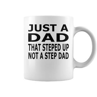Im Not The Stepdad I'm The Dad That Stepped Up Fathers Day Coffee Mug - Seseable