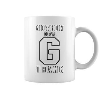 Nothing But A G Thang Coffee Mug - Monsterry UK