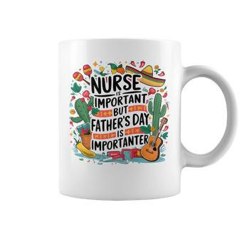 Nurse Cinco De Mayo Mexican Party Father's Day Coffee Mug - Seseable