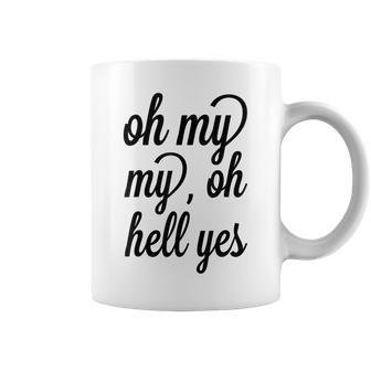 Oh My My Oh Hell Yes Classic Rock Song Coffee Mug - Monsterry DE