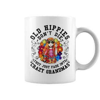 Old Hippies Don't Die Fade Into Crazy Grandmas Coffee Mug - Seseable