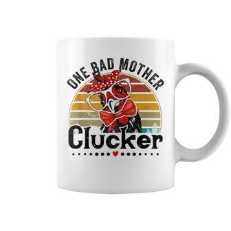 One Bad Mother Clucker Chicken Mom Mother Day Mama Hen Coffee Mug - Seseable