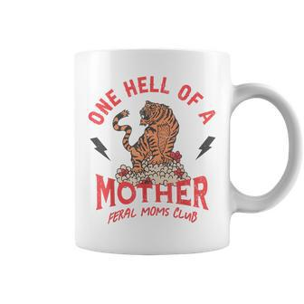 One Hell Of A Mother Feral Moms Club Tiger Mama Mother's Day Coffee Mug - Monsterry CA