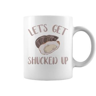 Oyster Let's Get Shucked Up Oyster Shucking Oyster Coffee Mug - Monsterry UK