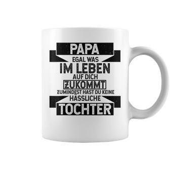 Papa Zumindest Hast Du Keine Uässliche Tochter Bester Papa Tassen - Geschenkecke