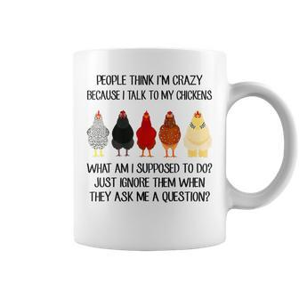 People Think I'm Crazy Because I Talk To My Chickens Coffee Mug - Thegiftio UK