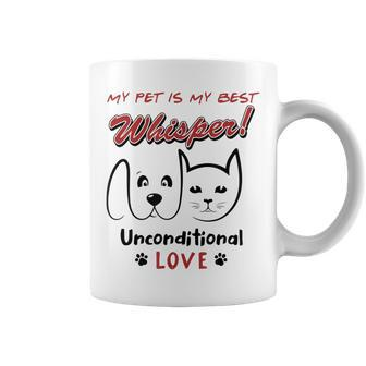 My Pet Is My Best Whisper Unconditional Love Coffee Mug | Crazezy UK